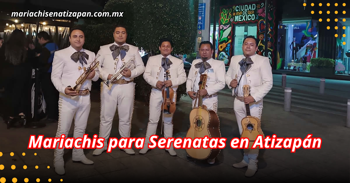 Mariachis para Serenatas en Atizapán